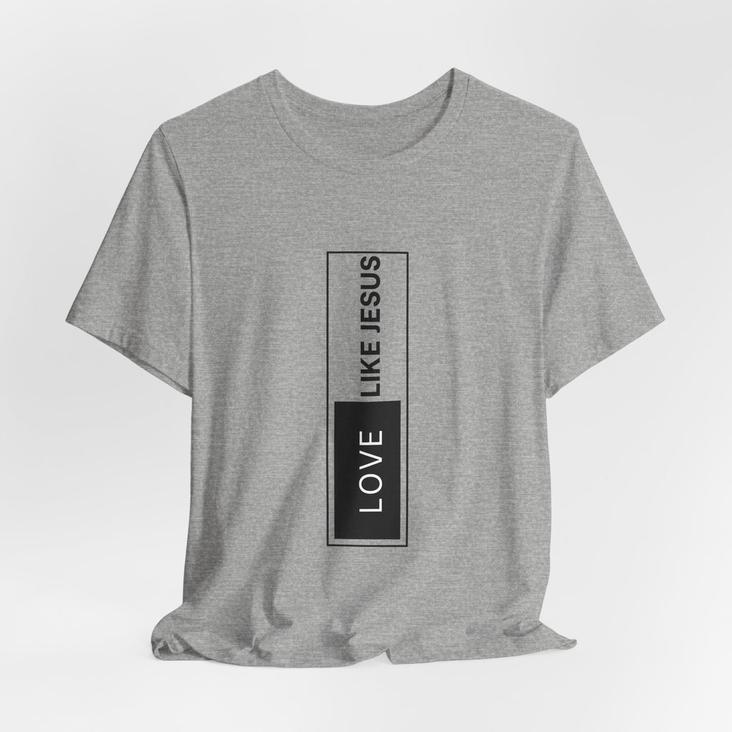 Love like Jesus T-Shirt