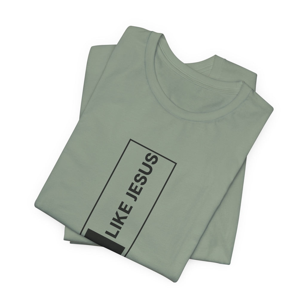 Love Like Jesus T-Shirt — Inspirational Christian Faith Tee