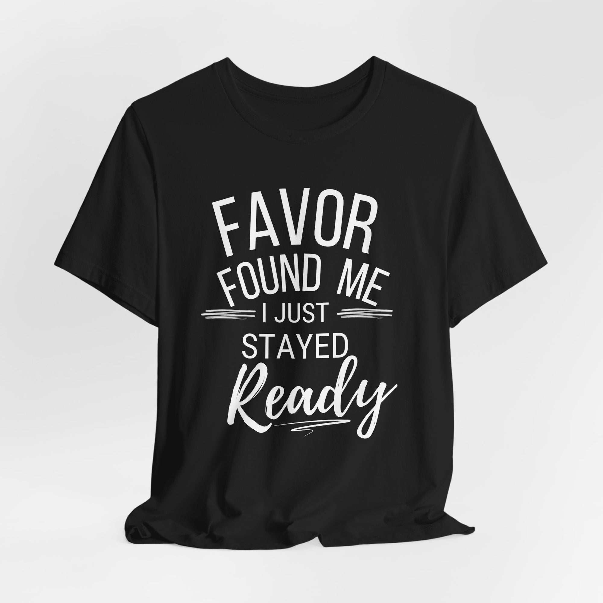 Favor found me T-Shirt