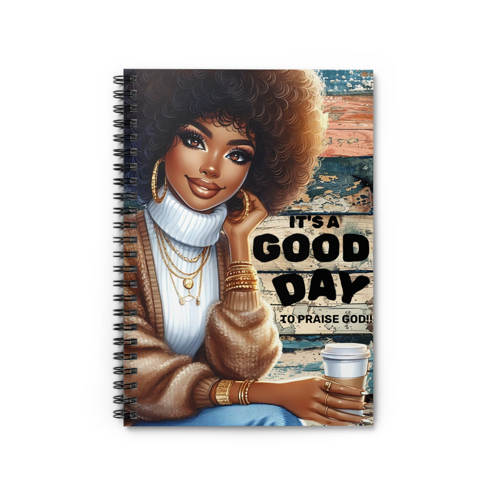 Its a Good Day to Praise God Spiral Notebook — Ruled Journal for Daily Devotion & Gratitude