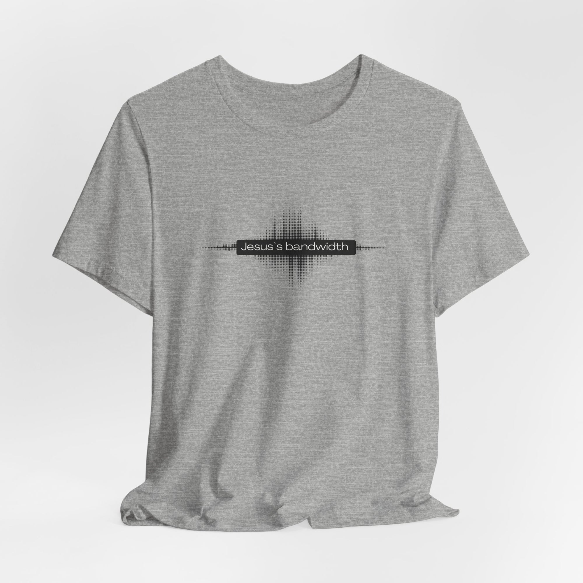 Jesus's Bandwidth T-Shirt