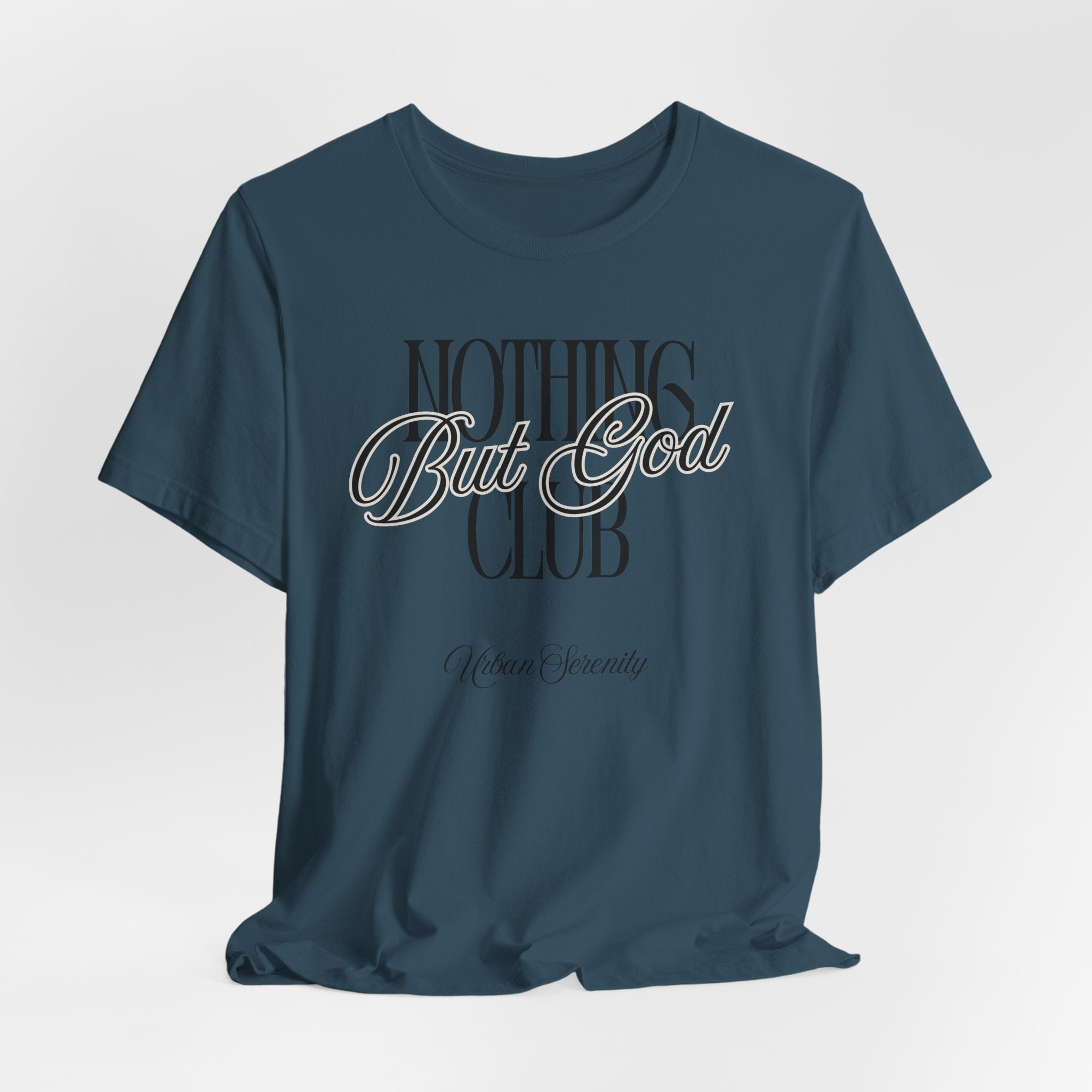 Nothing But GOD T-Shirt — Inspirational Faith Tee