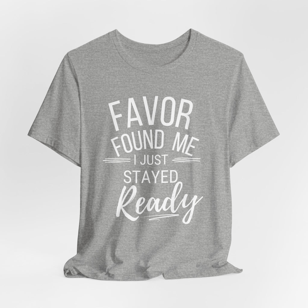 Favor found me T-Shirt