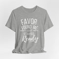 Favor found me T-Shirt