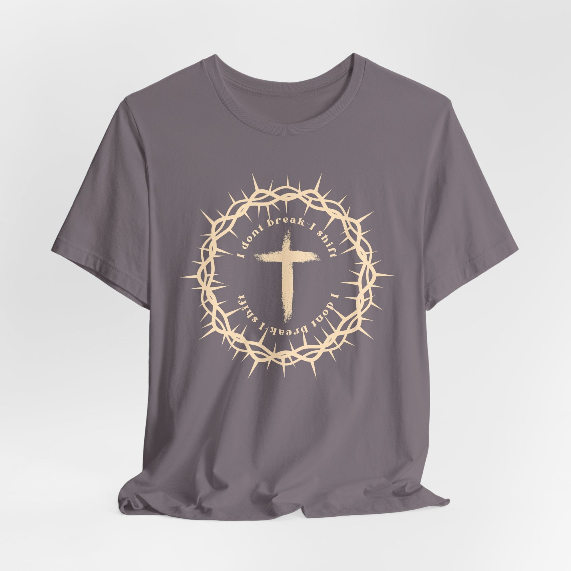 I Dont Break I Shift T-Shirt