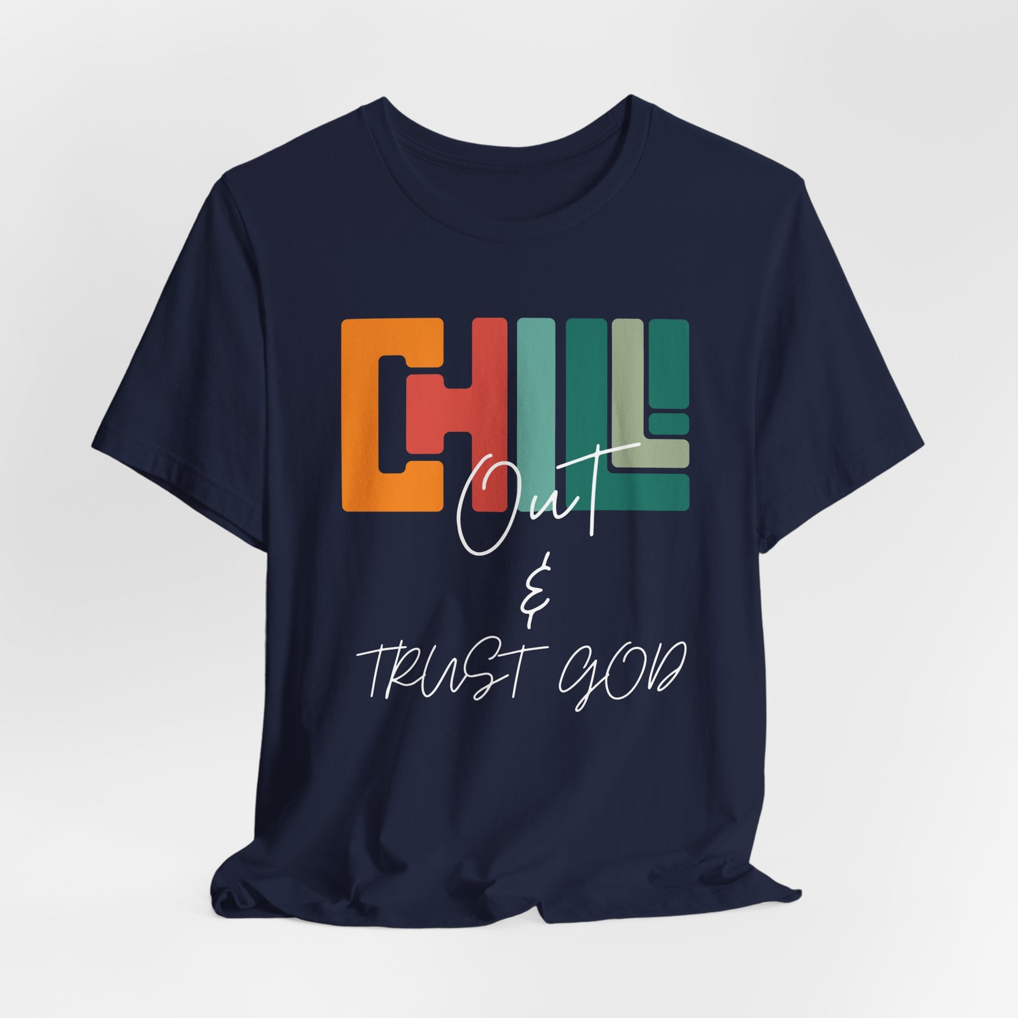 Chill out & trust God T-Shirt
