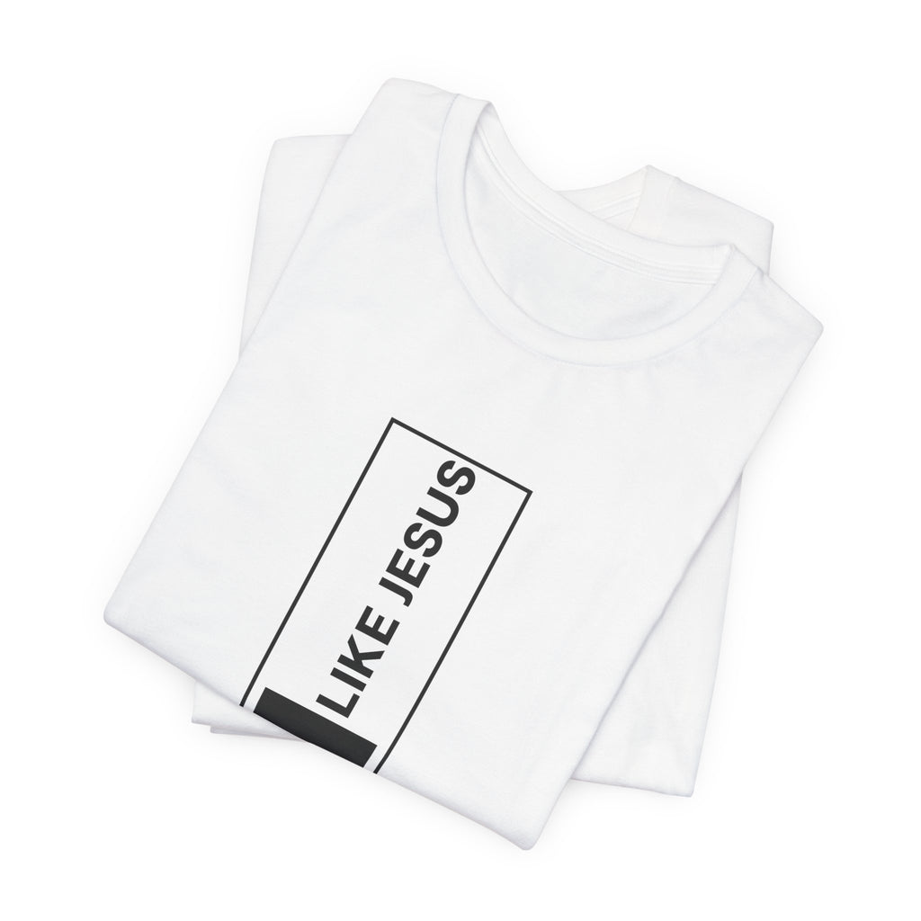 Love Like Jesus T-Shirt — Inspirational Christian Faith Tee