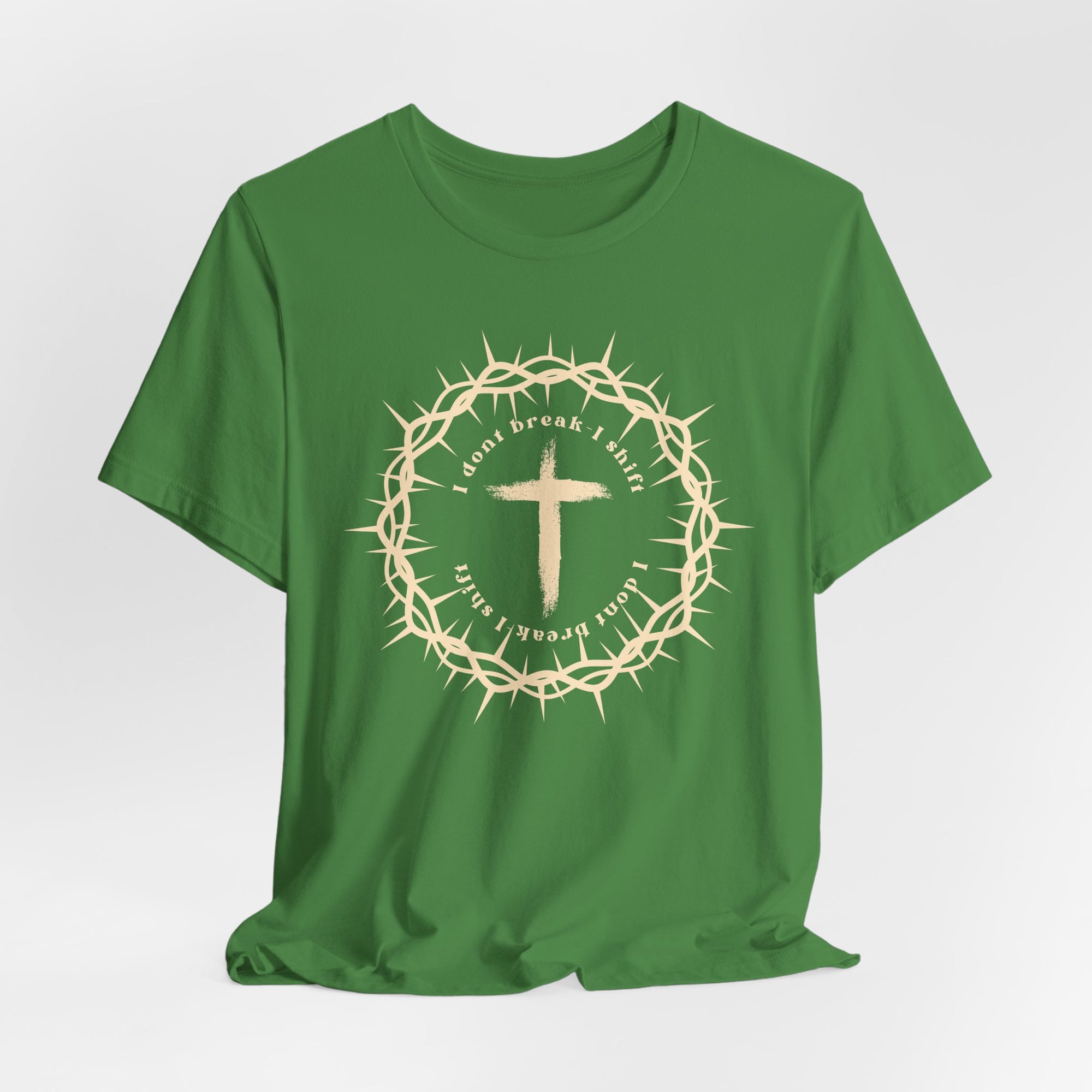 I Dont Break I Shift T-Shirt