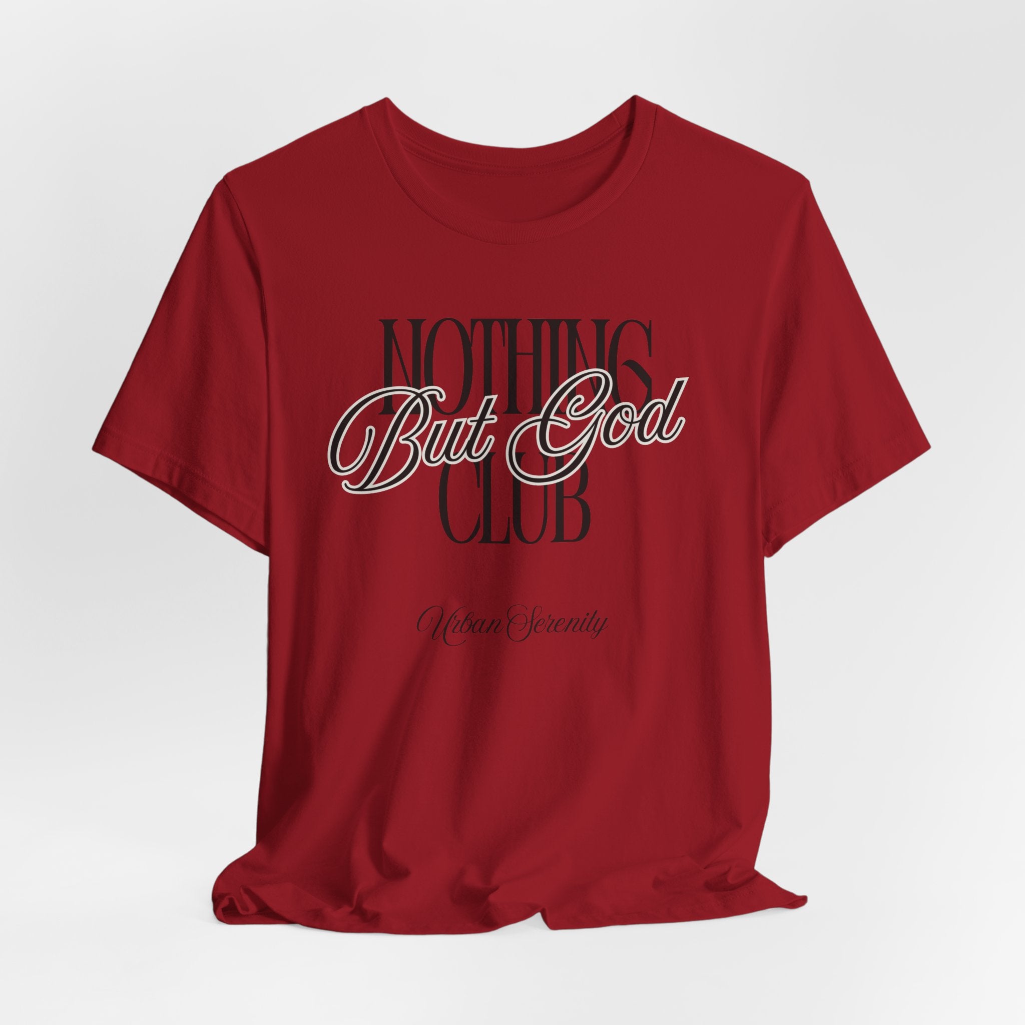 Nothing But GOD T-Shirt — Inspirational Faith Tee