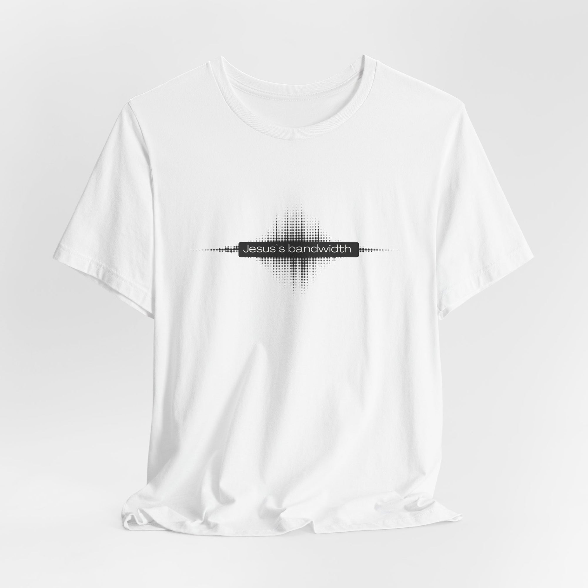 Jesus's Bandwidth T-Shirt
