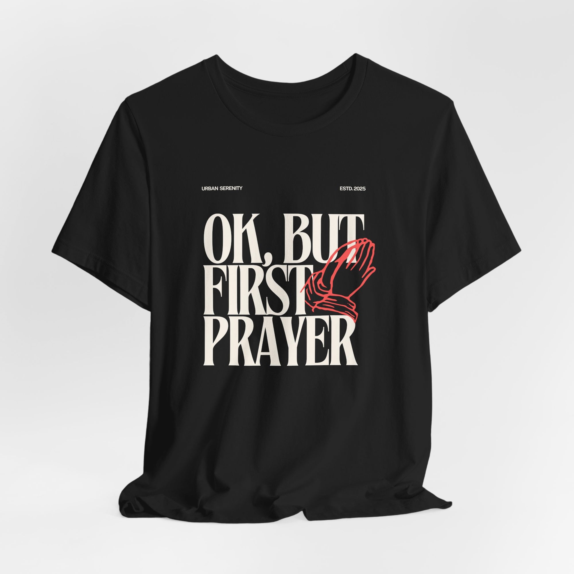OK, but first Prayer T-Shirt