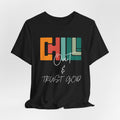 Chill out & trust God T-Shirt