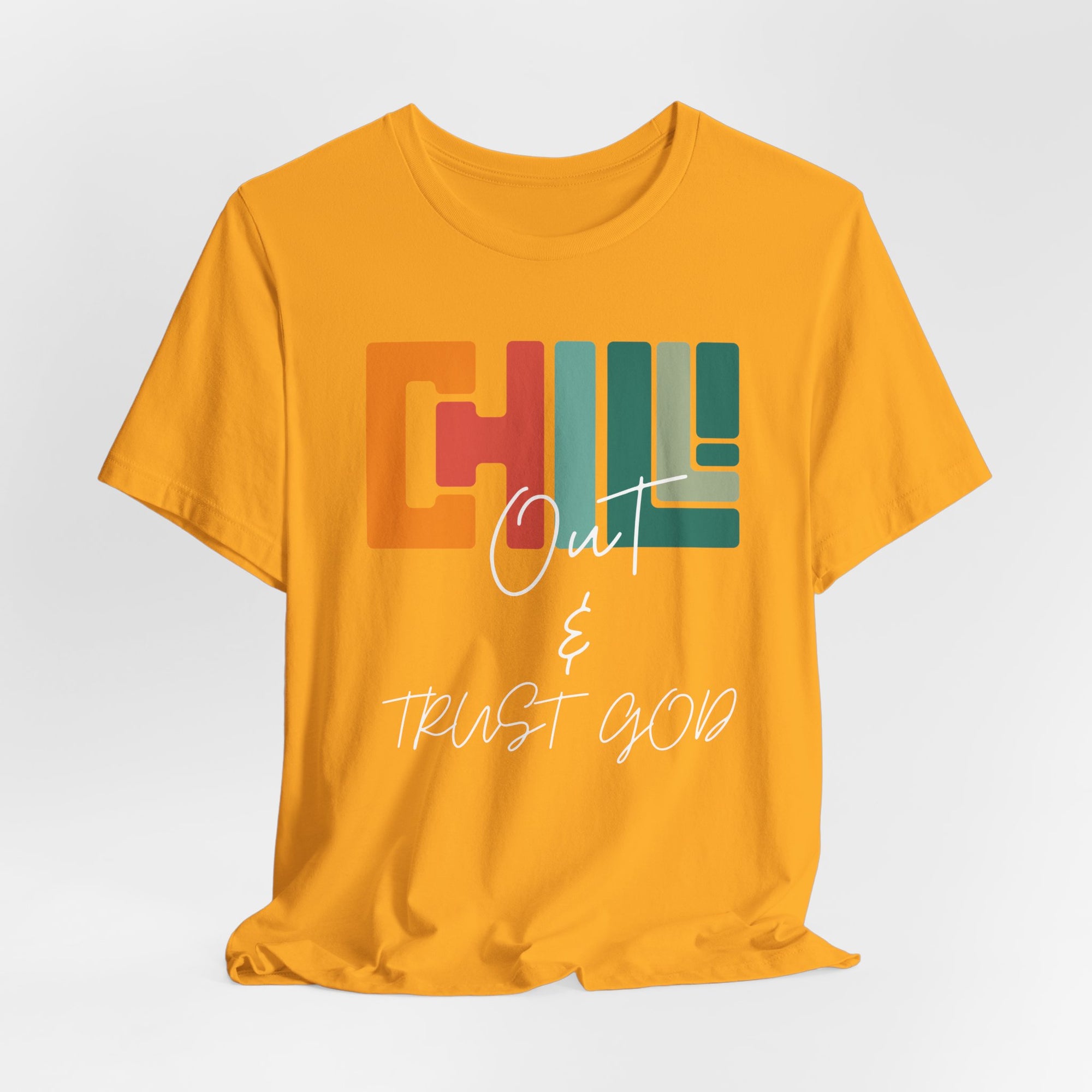 Chill out & trust God T-Shirt