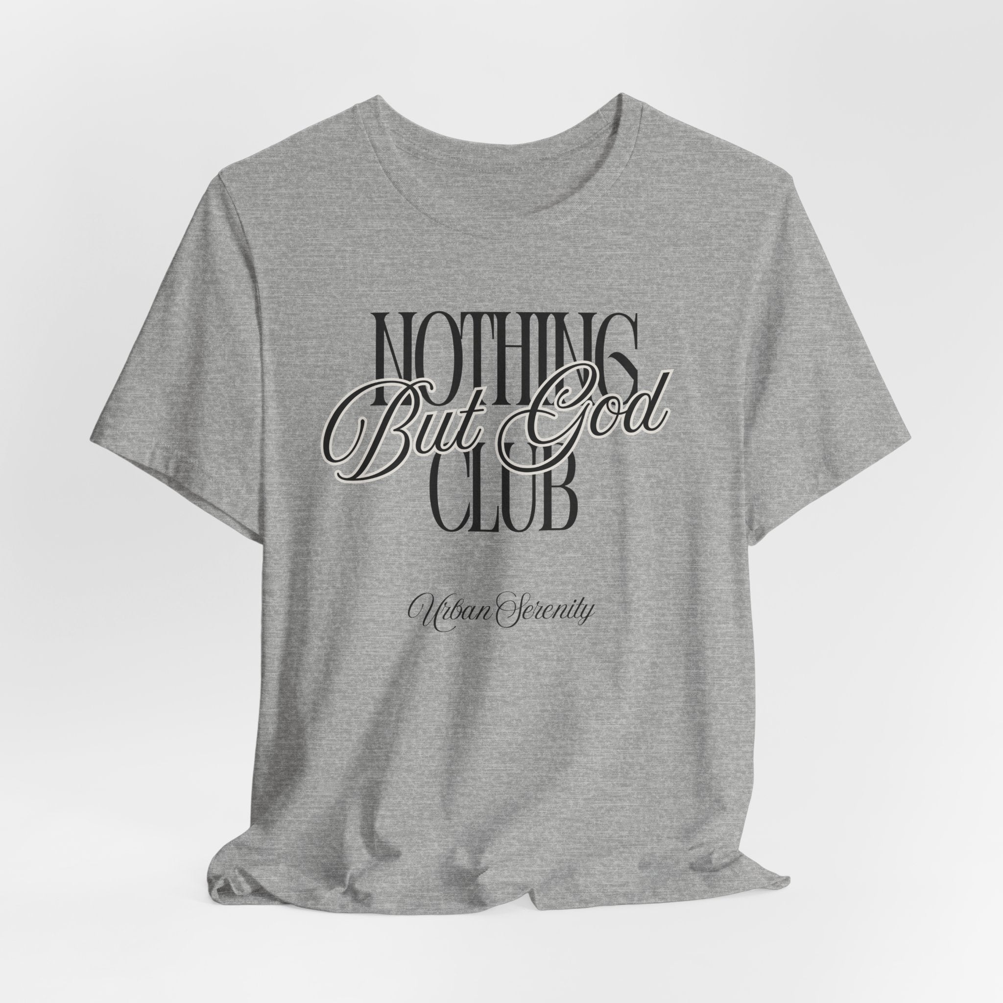 Nothing But GOD T-Shirt — Inspirational Faith Tee